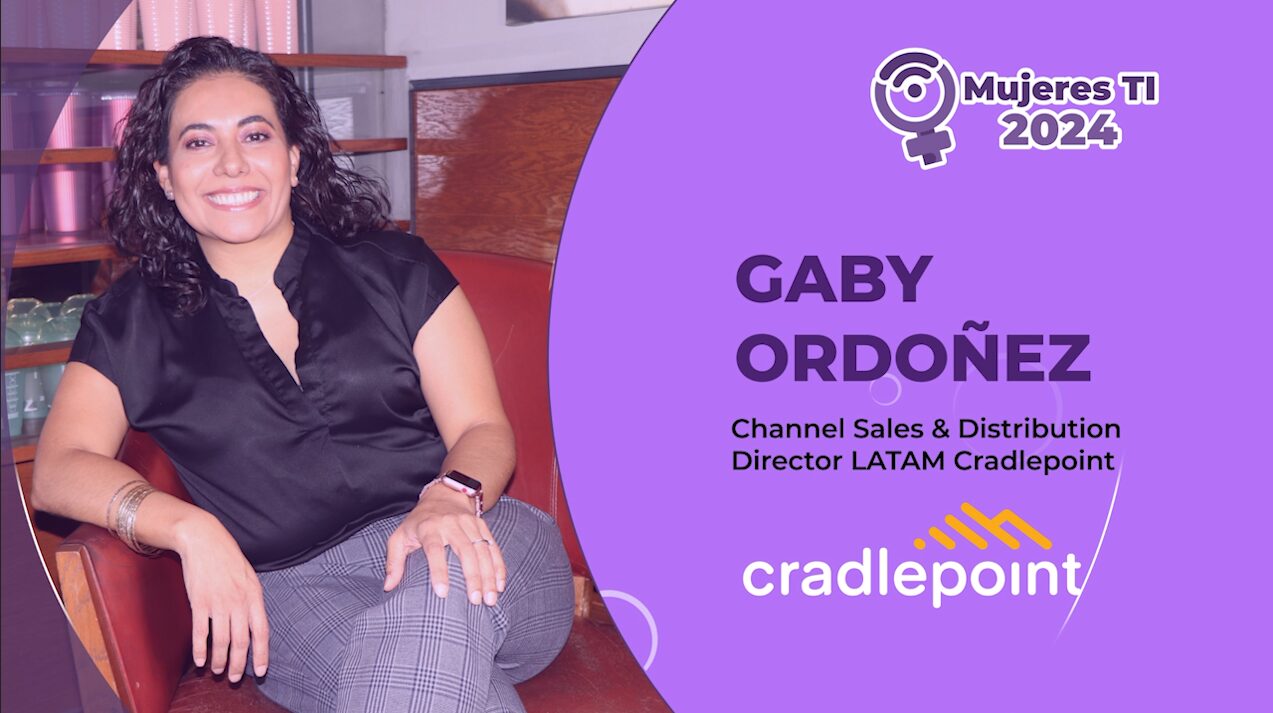 Reseller Mujeres TI 2024 | Gaby Ordoñez, Cradlepoint