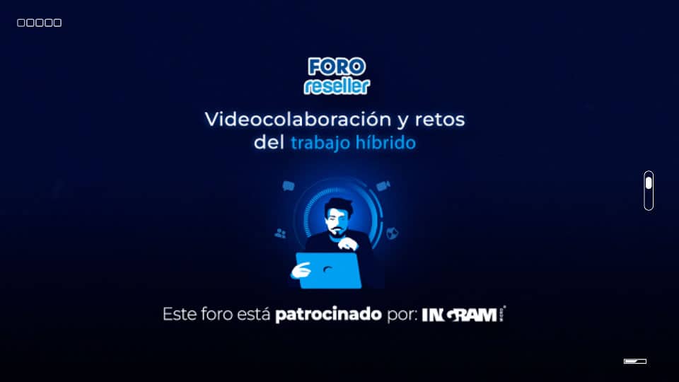 Foro Reseller | Videocolaboración y retos del trabajo híbrido